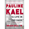 Pauline Kael: A Life in the Dark