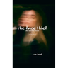 The Face Thief: She Borrows Faces to Save Lives