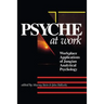 The Psyche at Work: Workplace Applications of Jungian Analytical Psychology
