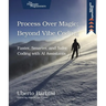 Process Over Magic: Beyond Vibe Coding: Beyond Vibe Coding