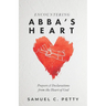 Encountering Abba's Heart: Prayers and Declarations from the Heart of God