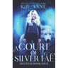 A Court of Silver Fae: Silver Fae Book Four