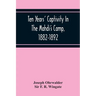 Ten Years' Captivity In The Mahdi'S Camp, 1882-1892