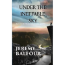 Under the Ineffable Sky: Romances from the Future Earth