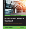 Practical Data Analysis Cookbook