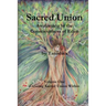 Sacred Union: Awakening to the Consciousness of Eden: Creating Sacred Union Within