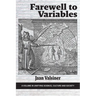 Farewell to Variables