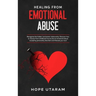 Healing from Emotional Abuse: Recognize the hidden narcissistic relationship. DISCOVER how to recover from childhood trauma due to emotional abuse cau