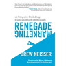 Renegade Marketing: 12 Steps to Building Unbeatable B2B Brands