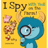 I Spy With Yedi on the Farm!: (Ages 3-5) Practice With Yedi! (I Spy, Find and Seek, 20 Different Scenes)
