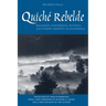 Quiché Rebelde: Religious Conversion, Politics, and Ethnic Identity in Guatemala