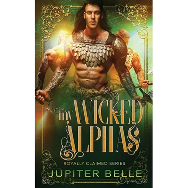 My Wicked Alphas: A Spicy Space Omegaverse Romance