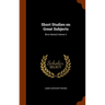 Short Studies on Great Subjects: [first Series] Volume 3