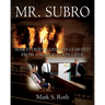 Mr. Subro: War Stories & Lessons Learned from a Subrogation Lifer