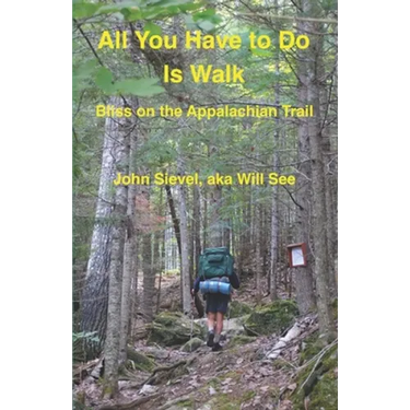 All You Have to Do Is Walk: Bliss On the Appalachian Trail
