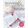 Transfer & Stitch: 140 Transfers to Stitch