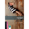 Oxford Bookworms Library: Escape: Starter: 250-Word Vocabulary