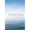 Informed Consent to Psychoanalysis: The Law, the Theory, and the Data