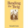 Bending the Twig: A Memoir