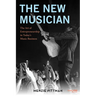 The New Musician: The Art of Entrepreneurship in Today's Music Business