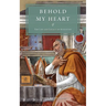 Behold My Heart: The Life and Legacy of Augustine