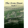 The Iron Door: Book 3, The Casa Bella Chronicles