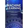 Machine Learning: Develop Machine Learning Tools and Techniques (Deep Learning Models a Programmer's Guide to Artificial Intelligence)