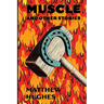 Muscle and Other Stories
