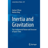 Inertia and Gravitation: The Fundamental Nature and Structure of Space-Time