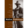 Native Pathways: American Indian Culture and Economic Development in the Twentieth Century