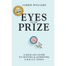Eyes on the Prize: A Kick-Ass Guide to Setting & Achieving G.R.E.A.T. Goals