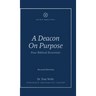 A Deacon On Purpose: Four Biblical Essentials