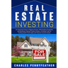Real Estate Investing: An Essential Guide to Flipping Houses, Wholesaling Properties and Building a Rental Property Empire, Including Tips for Finding