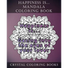 Happiness is ... Mandala Coloring Book: 20 Happiness is... Mandala Coloring pages