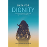 Data for Dignity: Leveraging Technology in the Fight against Human Trafficking