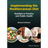 Implementing the Mediterranean Diet: Nutrition in Practice and Public Health
