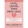 Live, Laugh, Find True Love: A Step-By-Step Guide to Finding a Meaningful Relationship