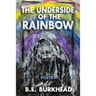 The Underside of the Rainbow