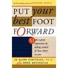 Put Your Best Foot Forward: Make a Great Impression by Taking Control of How Others See You