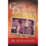God's Doctor: A Texas Physician and the Miracles of God