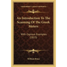 An Introduction To The Scanning Of The Greek Meters: With Copious Examples (1823)