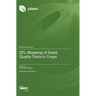 QTL Mapping of Seed Quality Traits in Crops