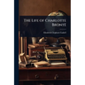 The Life of Charlotte Brontë