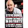 Around the World in 80 Fights: A Lifetime's Journey to the Heart of Boxing