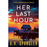 Her Last Hour: A totally addictive mystery thriller