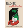 Palestine in a World on Fire