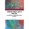 Counter-Piracy Law in Practice: An Ethnography of International Security Governance