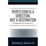 Perfection is a Direction, Not a Destination: In Search of Simplicity