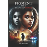 Figment of a Tainted Heart