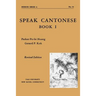 Speak Cantonese, Book One: Revised Edition